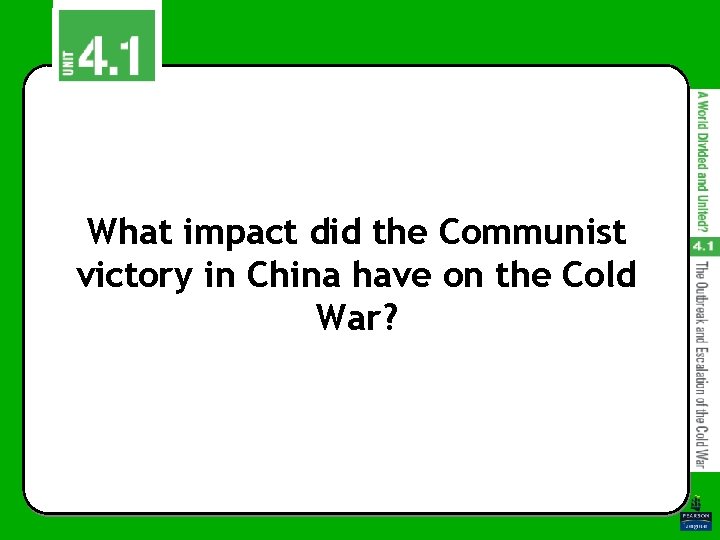 What impact did the Communist victory in China have on the Cold War? What impact did the Communist victory in China have on the Cold War?