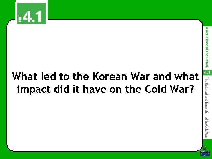 What led to the Korean War and what impact did it have on the What led to the Korean War and what impact did it have on the