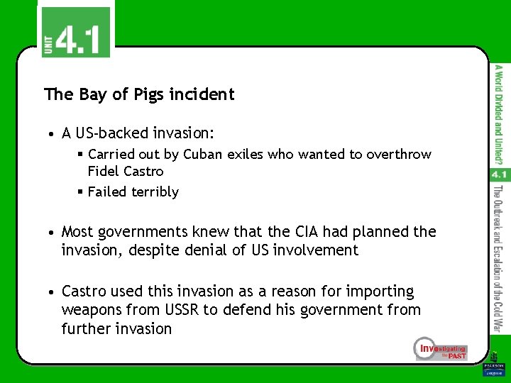 The Bay of Pigs incident • A US-backed invasion: § Carried out by Cuban The Bay of Pigs incident • A US-backed invasion: § Carried out by Cuban