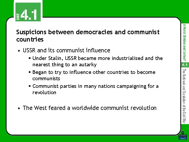 Suspicions between democracies and communist countries • USSR and its communist influence § Under Suspicions between democracies and communist countries • USSR and its communist influence § Under
