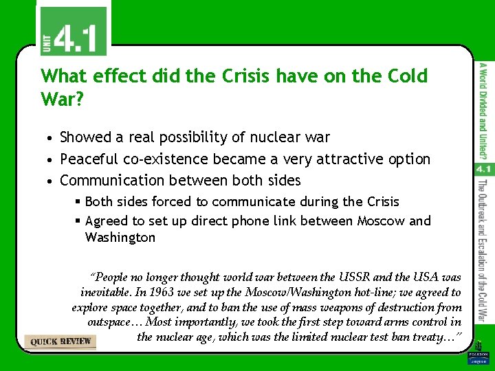 What effect did the Crisis have on the Cold War? • Showed a real What effect did the Crisis have on the Cold War? • Showed a real