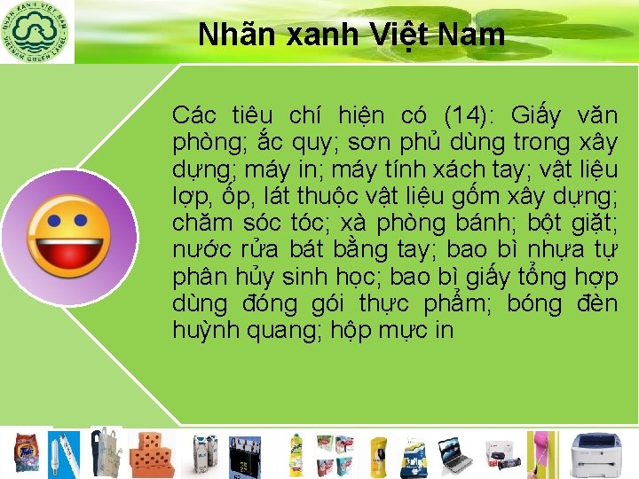 Nhãn xanh Việt Nam Các tiêu chí hiện có (14): Giấy văn phòng; ắc