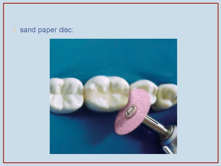  • sand paper disc: 