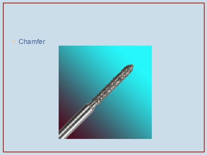  • Chamfer 