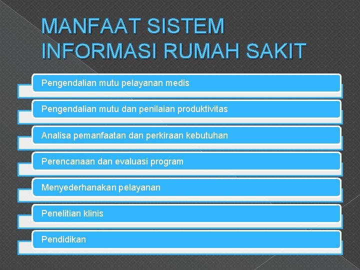 MANFAAT SISTEM INFORMASI RUMAH SAKIT Pengendalian mutu pelayanan medis Pengendalian mutu dan penilaian produktivitas