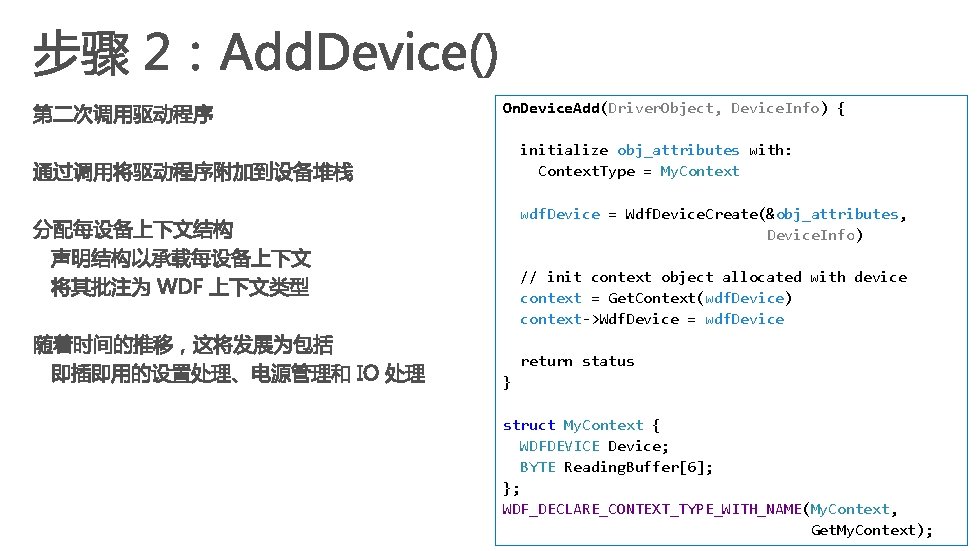 On. Device. Add(Driver. Object, Device. Info) { initialize obj_attributes with: Context. Type = My.