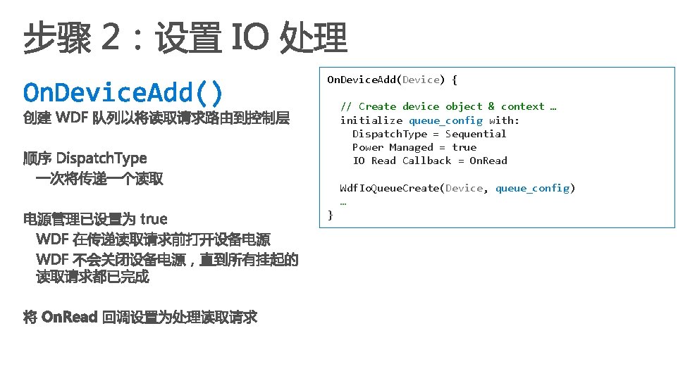 On. Device. Add(Device) { // Create device object & context … initialize queue_config with: