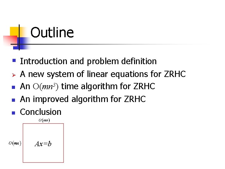 Outline § Introduction and problem definition Ø n n n A new system of