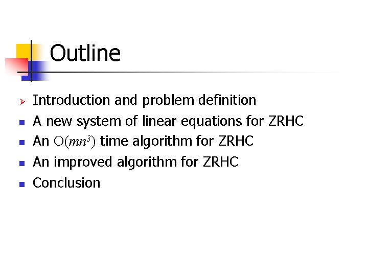 Outline Ø n n Introduction and problem definition A new system of linear equations