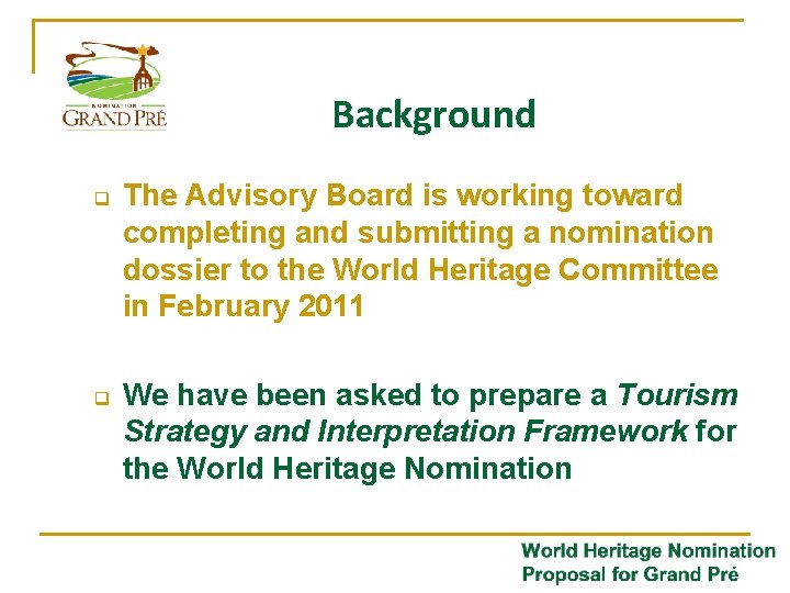 Background q q The Advisory Board is working toward completing and submitting a nomination