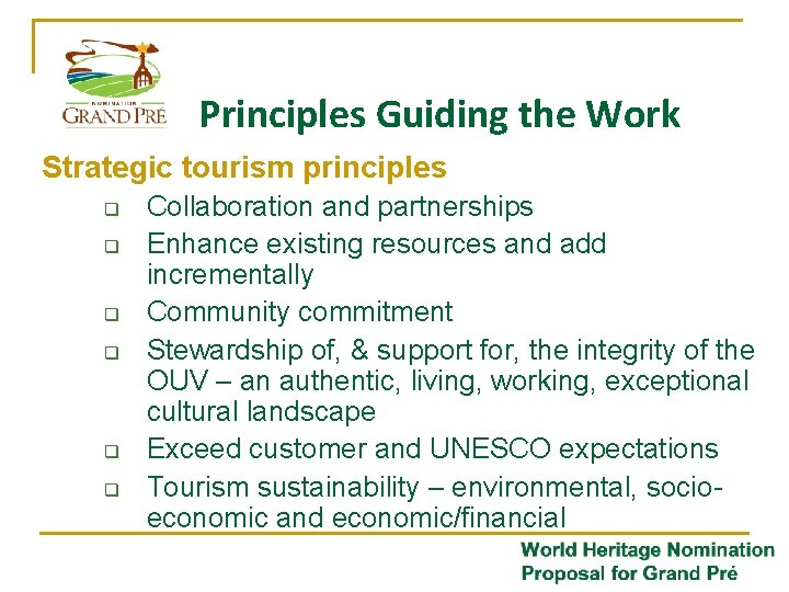 Principles Guiding the Work Strategic tourism principles q q q Collaboration and partnerships Enhance