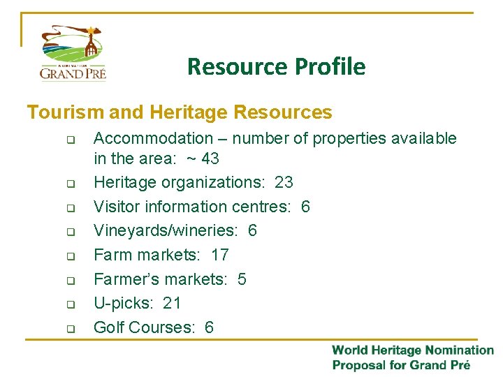 Resource Profile Tourism and Heritage Resources q q q q Accommodation – number of