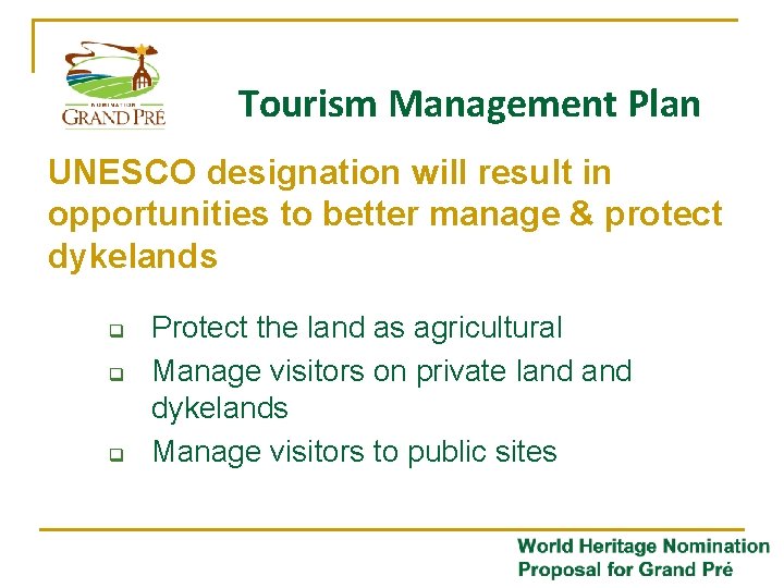 Tourism Management Plan UNESCO designation will result in opportunities to better manage & protect