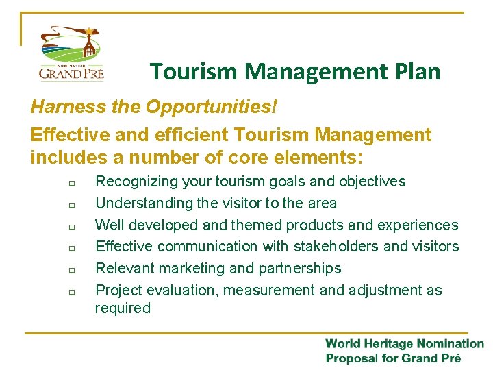 Tourism Management Plan Harness the Opportunities! Effective and efficient Tourism Management includes a number