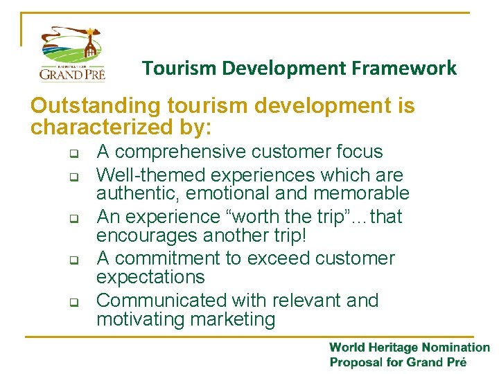 Tourism Development Framework Outstanding tourism development is characterized by: q q q A comprehensive