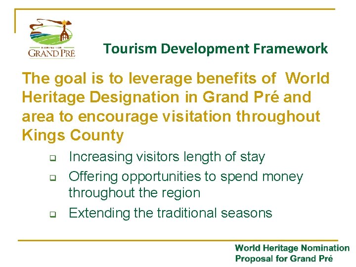 Tourism Development Framework The goal is to leverage benefits of World Heritage Designation in