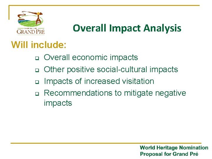 Overall Impact Analysis Will include: q q Overall economic impacts Other positive social-cultural impacts