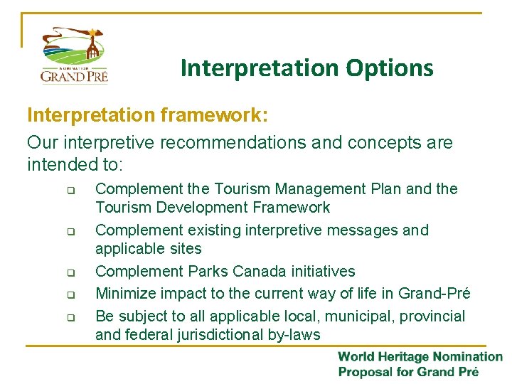 Interpretation Options Interpretation framework: Our interpretive recommendations and concepts are intended to: q q