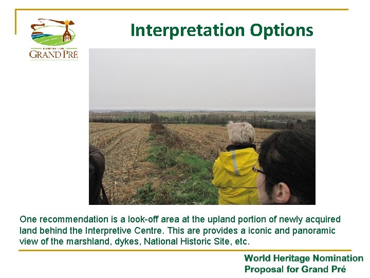 Interpretation Options One recommendation is a look-off area at the upland portion of newly