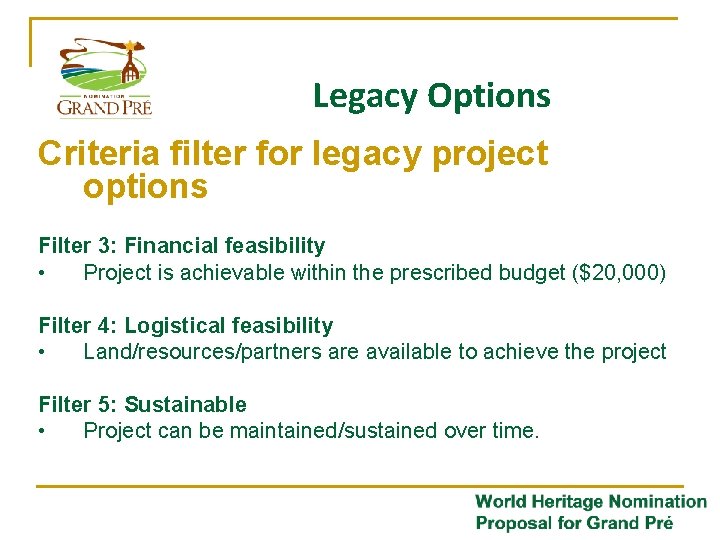 Legacy Options Criteria filter for legacy project options Filter 3: Financial feasibility • Project