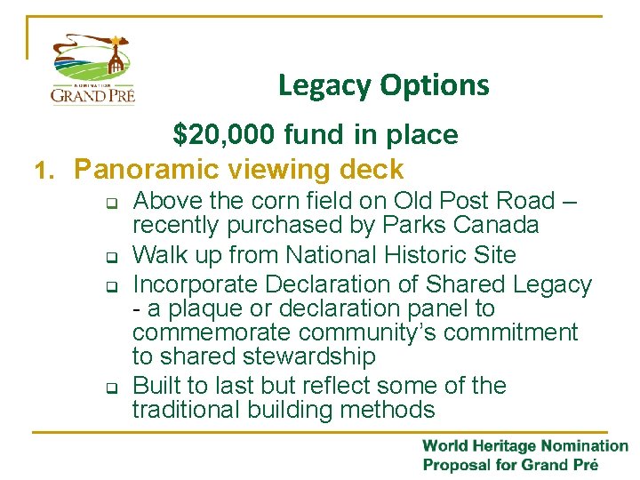 Legacy Options $20, 000 fund in place 1. Panoramic viewing deck q q Above