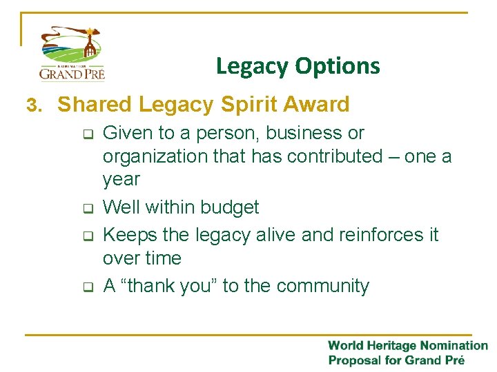 Legacy Options 3. Shared Legacy Spirit Award q Given to a person, business or