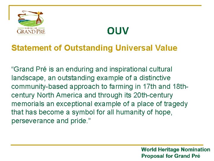 OUV Statement of Outstanding Universal Value “Grand Pré is an enduring and inspirational cultural