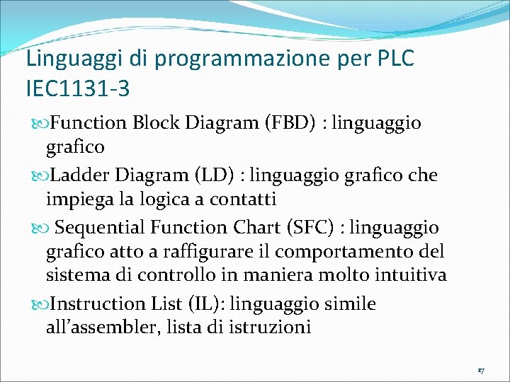 Linguaggi di programmazione per PLC IEC 1131 -3 Function Block Diagram (FBD) : linguaggio