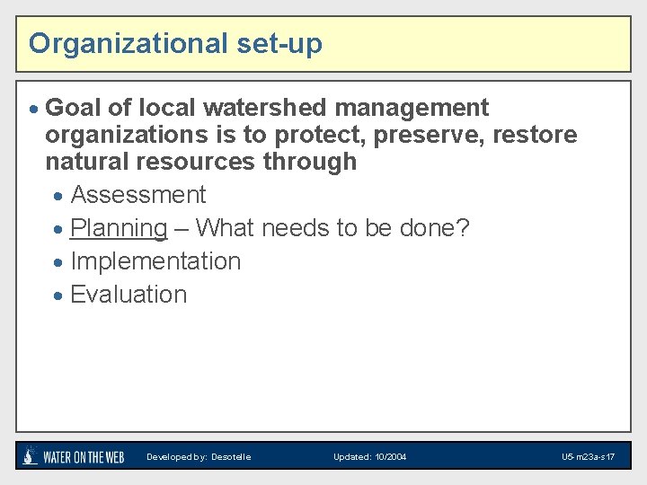 Organizational set-up · Goal of local watershed management organizations is to protect, preserve, restore