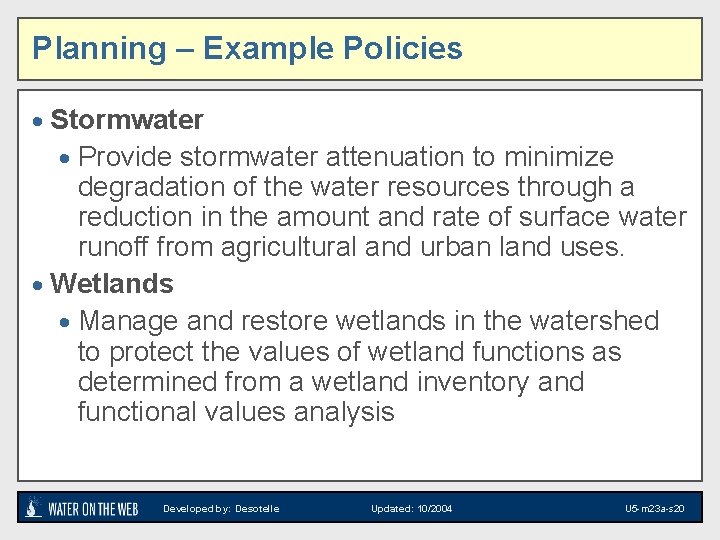 Planning – Example Policies · Stormwater · Provide stormwater attenuation to minimize degradation of