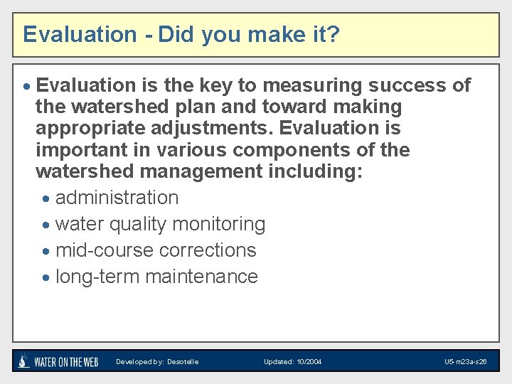 Evaluation - Did you make it? · Evaluation is the key to measuring success