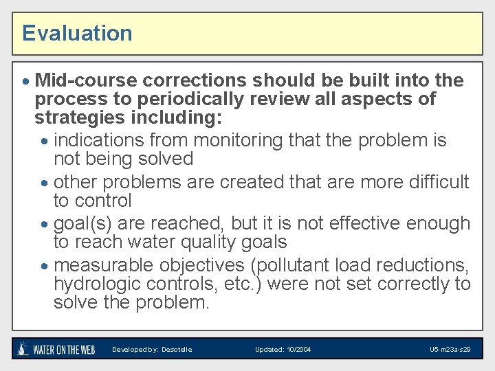 Evaluation · Mid-course corrections should be built into the process to periodically review all