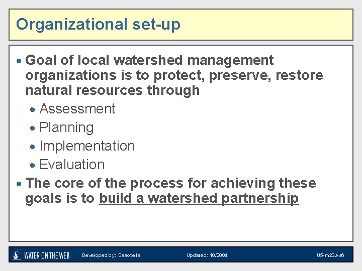 Organizational set-up · Goal of local watershed management organizations is to protect, preserve, restore