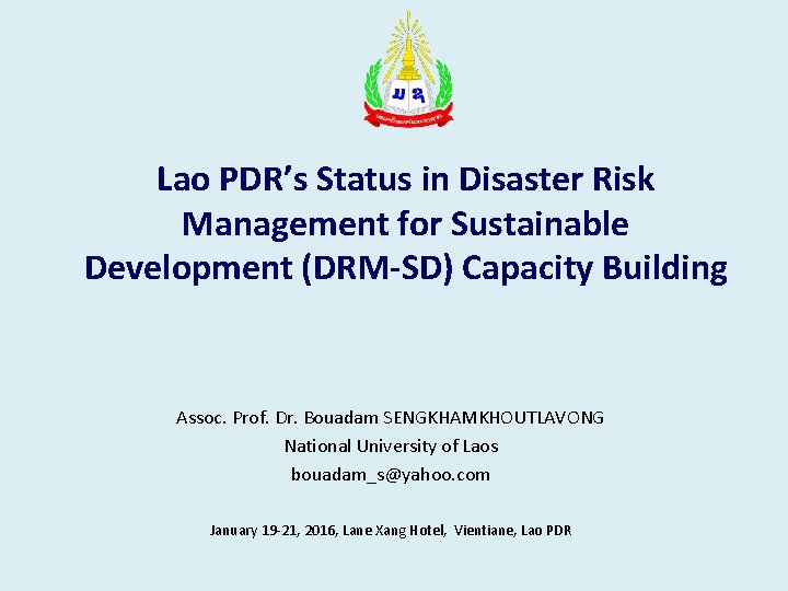 Lao PDR’s Status in Disaster Risk Management for Sustainable Development (DRM-SD) Capacity Building Assoc.