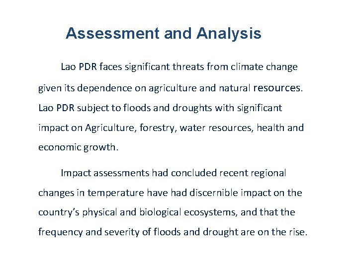 Assessment and Analysis Lao PDR faces significant threats from climate change given its dependence