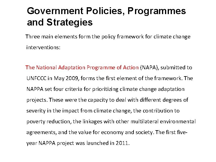 Government Policies, Programmes and Strategies Three main elements form the policy framework for climate