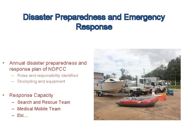 Disaster Preparedness and Emergency Response • Annual disaster preparedness and response plan of NDPCC