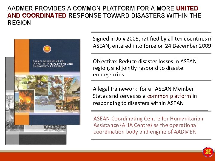 AADMER PROVIDES A COMMON PLATFORM FOR A MORE UNITED AND COORDINATED RESPONSE TOWARD DISASTERS