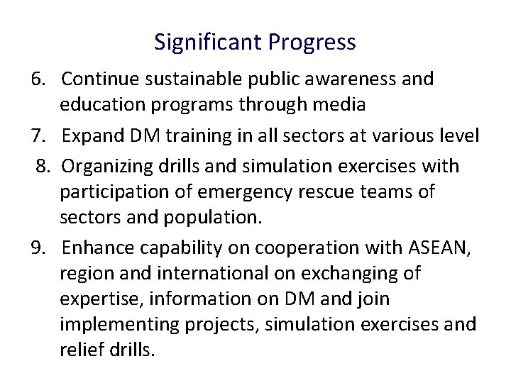 Significant Progress 6. Continue sustainable public awareness and education programs through media 7. Expand