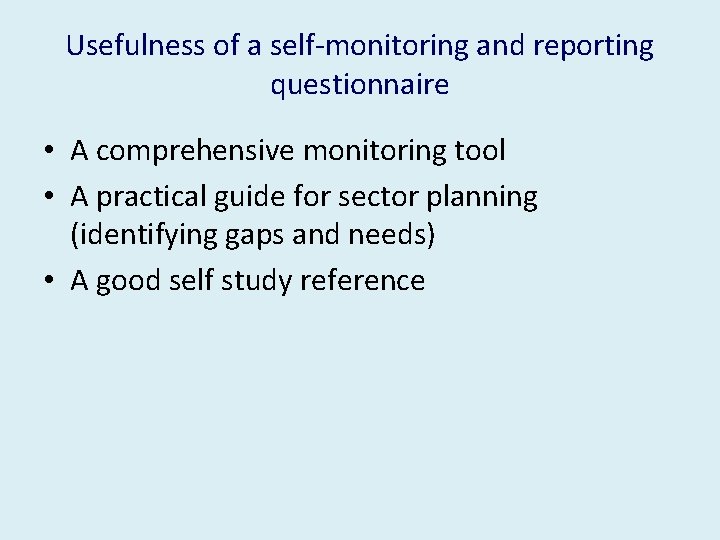 Usefulness of a self-monitoring and reporting questionnaire • A comprehensive monitoring tool • A