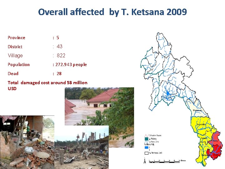 Overall affected by T. Ketsana 2009 Province : 5 District : 43 Village :