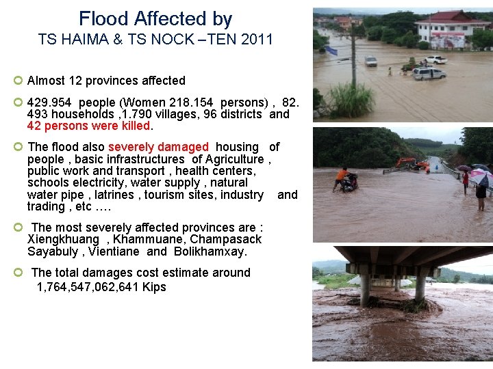 Flood Affected by TS HAIMA & TS NOCK –TEN 2011 Almost 12 provinces affected