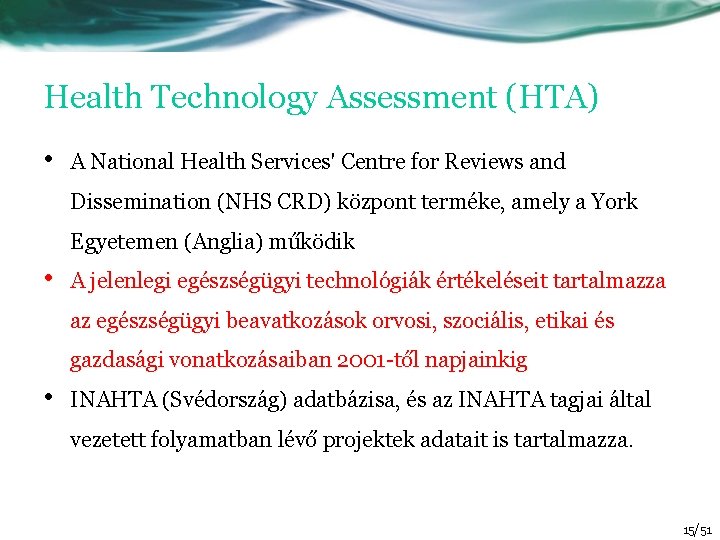 Health Technology Assessment (HTA) • A National Health Services' Centre for Reviews and Dissemination