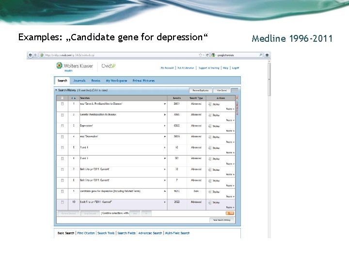 Examples: „candidate gene for depression“ Medline 1996 -2011 