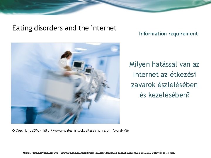 Eating disorders and the internet Information requirement Milyen hatással van az Internet az étkezési