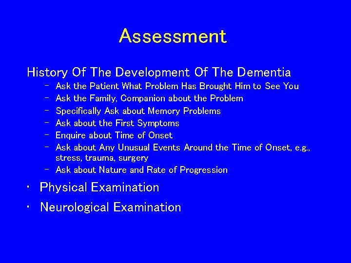 Assessment History Of The Development Of The Dementia – – – Ask the Patient