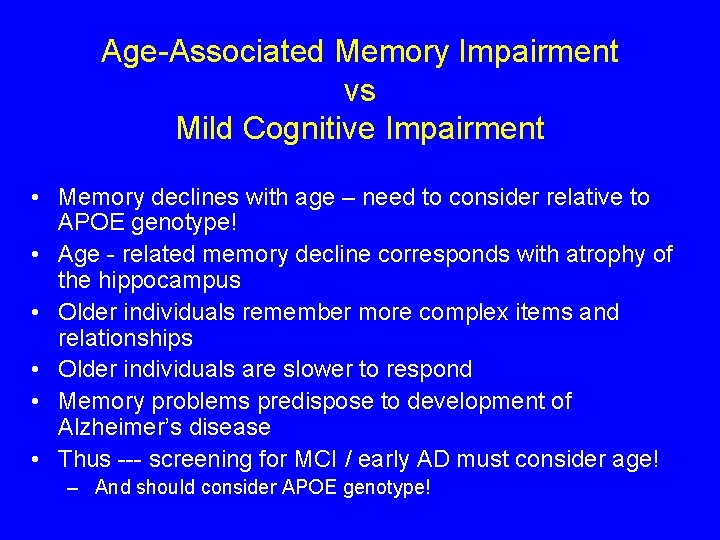 Age-Associated Memory Impairment vs Mild Cognitive Impairment • Memory declines with age – need