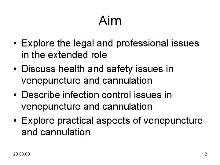 Aim • Explore the legal and professional issues in the extended role • Discuss