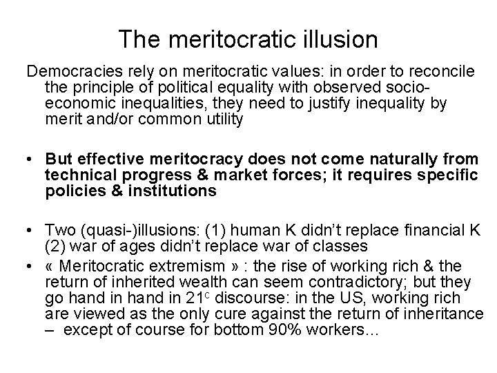 The meritocratic illusion Democracies rely on meritocratic values: in order to reconcile the principle