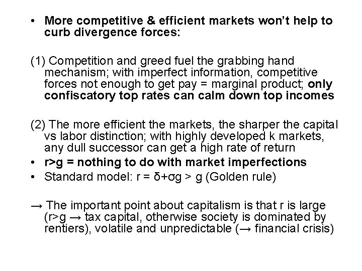  • More competitive & efficient markets won’t help to curb divergence forces: (1)